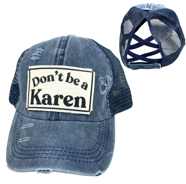 DON'T BE A KAREN CRISS-CROSS PONYTAIL HAT