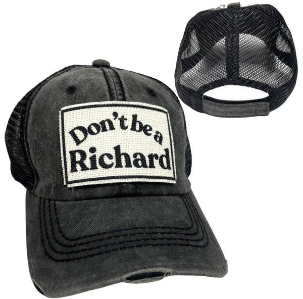 DON'T BE A RICHARD UNISEX HAT