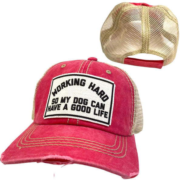 WORKING HARD SO MY DOG CAN HAVE A GOOD LIFE UNISEX HAT