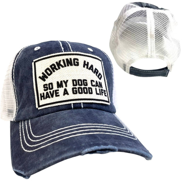 WORKING HARD SO MY DOG CAN HAVE A GOOD LIFE UNISEX HAT