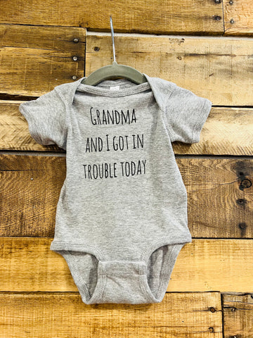 GRANDMA AND I GOT IN TROUBLE TODAY ONESIE