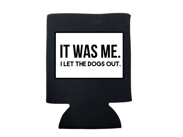 I LET THE DOGS OUT KOOZIE