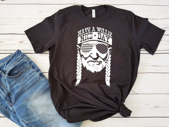 HAVE A WILLIE NICE DAY T-SHIRT