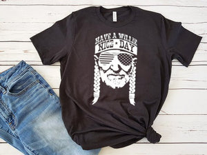 HAVE A WILLIE NICE DAY T-SHIRT